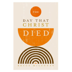 The Day That Christ Died (Paperback)