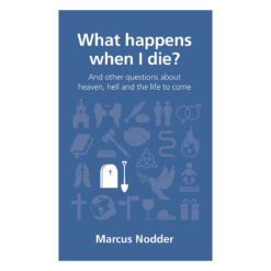 What Happens When I die?: And Other Questions about Heaven - 2 Questions Christians Ask PB