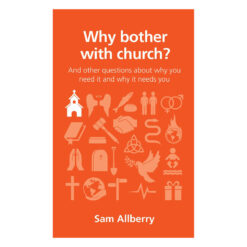 Why Bother with Church?: And Other Questions - 10 Questions Christians Ask (Paperback)
