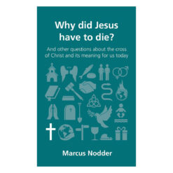 Why Did Jesus Have to Die?: And Other Questions - 4 Questions Christians Ask (Paperback)