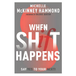 When Shift Happens: Say Yes To Your Next! (Paperback)