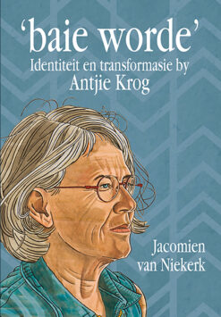 Baie Worde'  Identiteit en transformasie by Antjie Krog