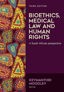 Bioethics, medical law, and human rights  A South African perspective