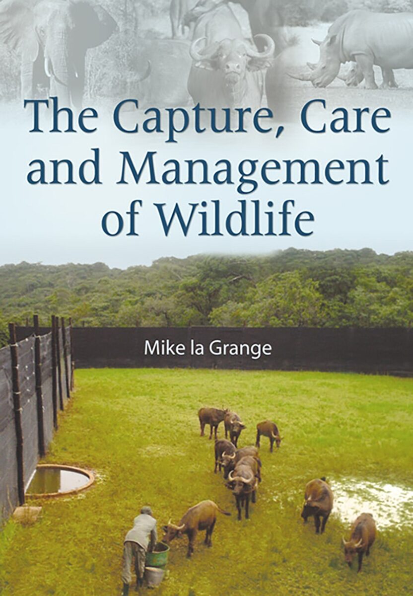 Capture, care and management of wildlife, The Edition: 1