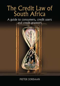 Credit Law of South Africa, The  Edition: 1