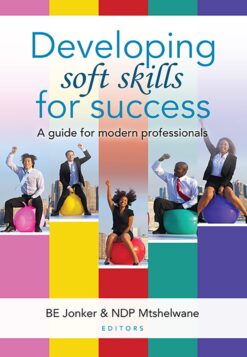 Developing soft skills for success  A guide for modern professionals