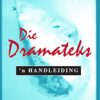 Dramateks, Die  n Handleiding