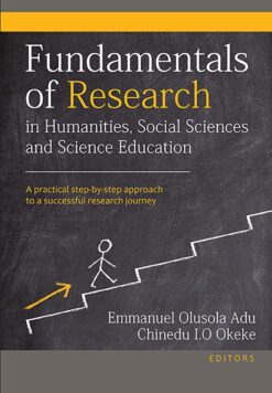 Fundamentals of research in Humanities, Social Sciences and Science Education  A practical step-by-step approach to a successful journey