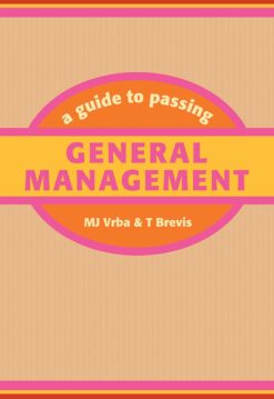 Guide to passing general management, A  Edition: 1