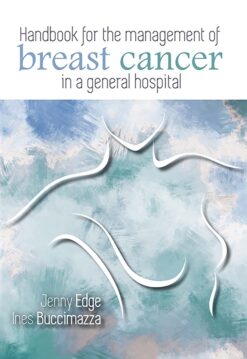 Handbook for the management of breast cancer in a general hospital  Edition: 1