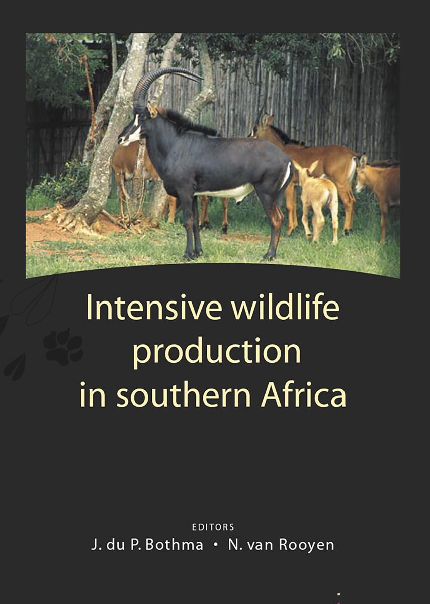 Intensive wildlife production in southern Africa Edition: 1