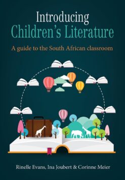Introducing children's literature  A guide to the South African classroom