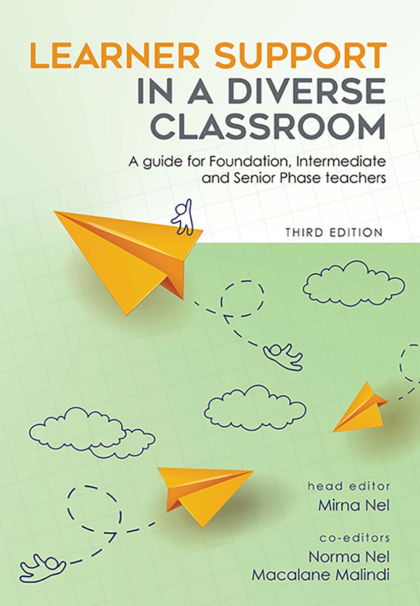 Learner support in a diverse classroom A guide for Foundation, Intermediate and Senior Phase teachers