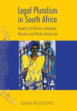 Legal pluralism in South Africa  Aspects of African customary, Muslim and Hindu family law