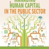 Managing human capital in the public sector  Edition: 2