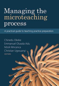 Managing the microteaching process  A practical guide to teaching practice preparation