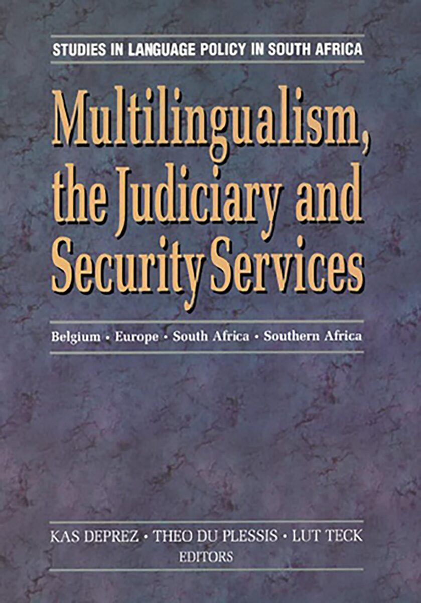Multilingualism, the judiciary and security services Belgium, Europe, South Africa, southern Africa