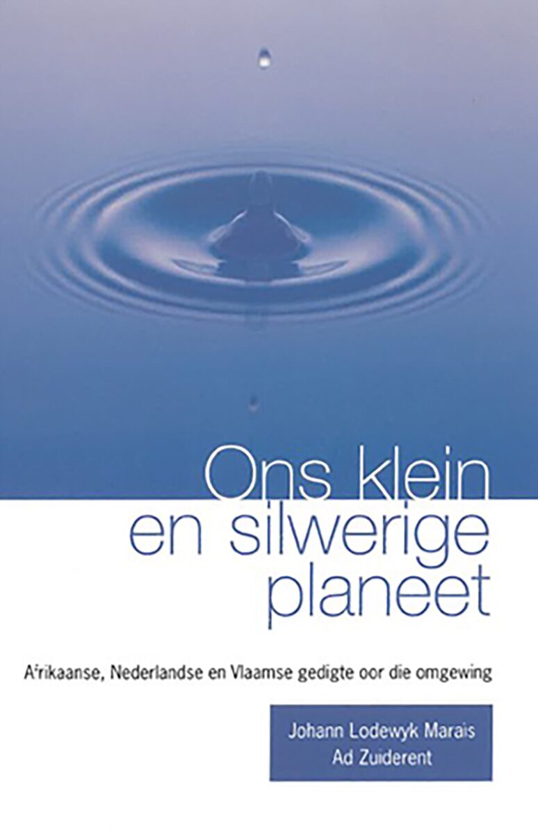 Ons klein en silwerige planeet Afrikaanse, Nederlandse en Vlaamse gedigte oor die omgewing