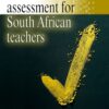 Outcomes-based assessment for South African teachers  Edition: 1