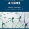 Passion, power and purpose  Engaging with strategy in your organisation, and your life