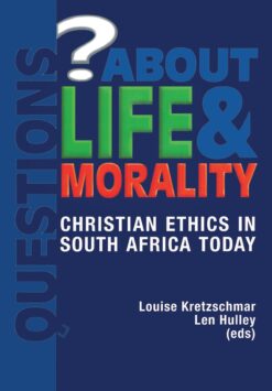 Questions about life and morality  Christian ethics in South Africa today