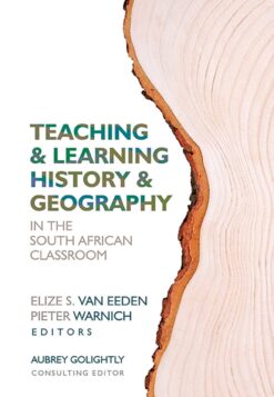 Teaching and learning History and Geography in the South African Classroom  Edition: 1