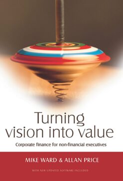 Turning vision into value  Corporate finance for non-financial executives