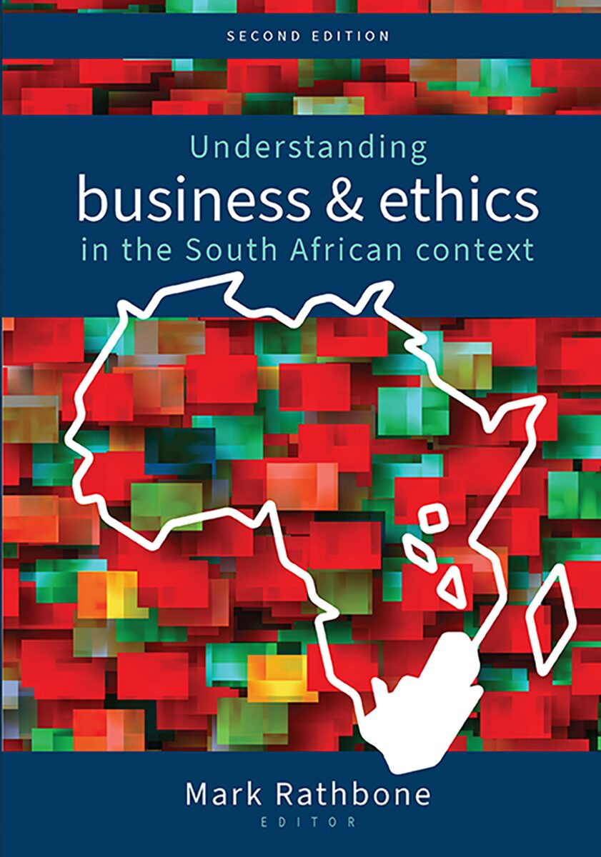 Understanding business and ethics in the South African context Edition: 2