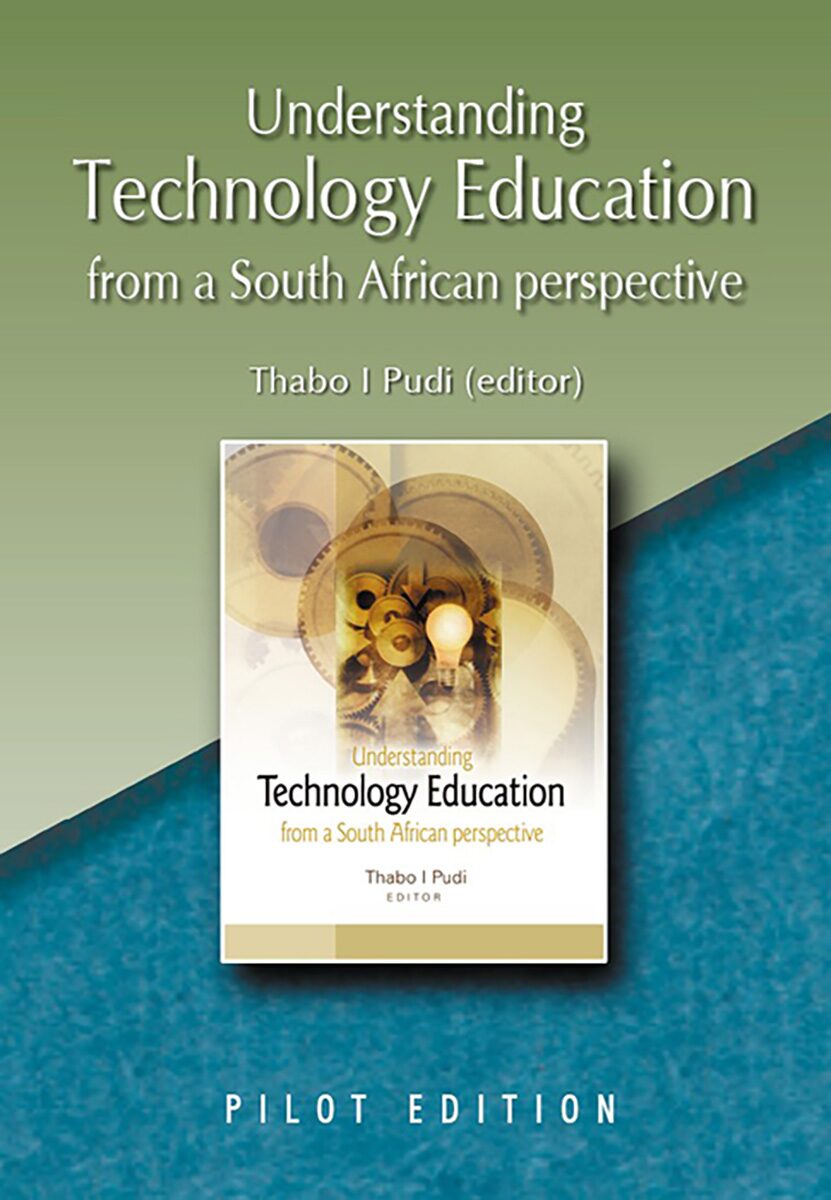 Understanding technology education from a South African perspective Edition: 1