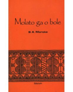 Molato ga o Bole - Tswana Drama