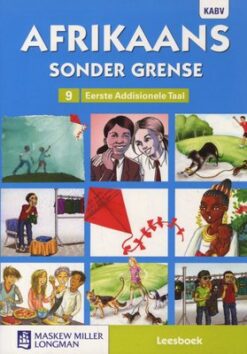 Afrikaans sonder grense Afrikaans Eerste Addisionele Taal Graad 9 Leesboek
