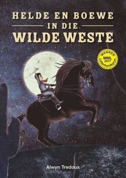 Helde en boewe in die wilde weste (MML Literature Awards 2017)