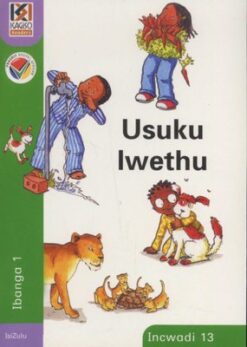 Kagiso Reader Grade 1 (IsiZulu) Book 13: Usuku lwethu