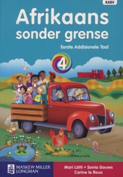 Afrikaans sonder grense Eerste Addisionele Taal Graad 4 Leerderboek