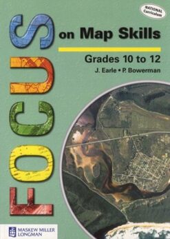 Focus on Map Skills Grade 10-12 Learner's Book