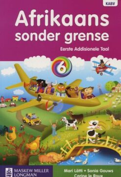 Afrikaans sonder grense Eerste Addisionele Taal Graad 6 Leerderboek