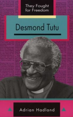 Desmond Tutu (They Fought for Freedom Series)