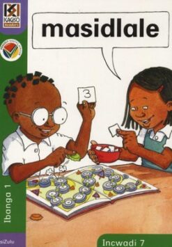 Kagiso Reader Grade R - 1 (IsiZulu) Book 7:  masidlale
