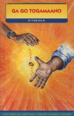 Ga Go Togamaano (Novel) (Setswana) (African Heritage Winner, 1997)