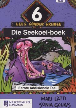 Afrikaans sonder grense Eerste Addisionele Taal Graad 6 Leesboek