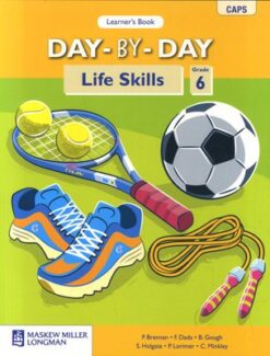 Day-by-Day Life Skills Grade 6 Learner's Book