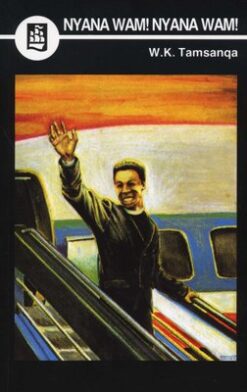 Nyana wam! Nyana wam! (MML Literature - IsiXhosa Novel and Study Notes)