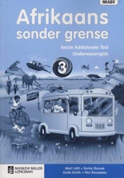 Afrikaans sonder grense Eerste Addisionele Taal Graad 3 Onderwysersgids