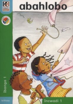 Kagiso Reader Grade R - 1 (IsiXhosa) Book 1 :  abahlobo