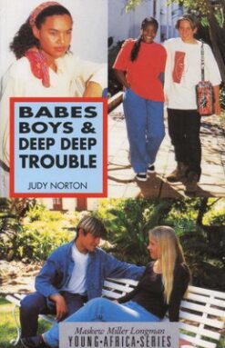 Babes Boys and Deep Deep Trouble (Young Africa Series)