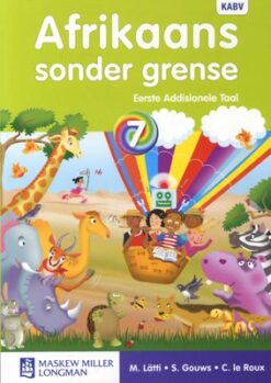 Afrikaans sonder grense Afrikaans Eerste Addisionele Taal Graad 7 Leerderboek