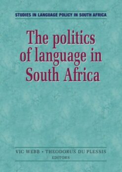 Politics of language in South Africa, The  Policy and practice